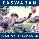 The Monkey & the Mango by Eknath Easwaran